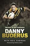 Talent Is Not Enough by Danny Buderus, Andrew Johns