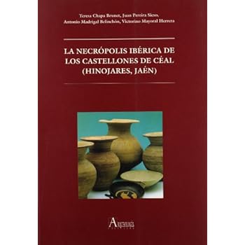 La necrópolis ibérica de Los Castellones de Céal (Hinojares, Jaén) (Fuera de Colección)
