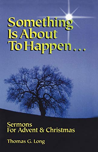 Something Is About To Happen by Thomas G. Long