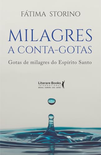 Milagres a Conta-gotas: Gotas de Milagres do EspĂrito Santo