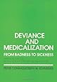 Deviance and Medicalization: From Badness to Sickness