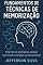 Livro Fundamentos de Técnicas de Memorização: Entenda os princípios, porque funcionam e amplie a sua memória! (Memória e Produtividade a Milhão)
