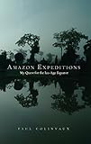 Amazon Expeditions: My Quest for the Ice-Age Equator by 