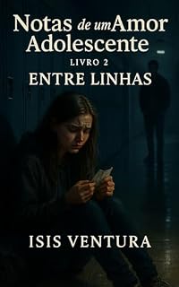 Livro Entre Linhas: Notas de um Amor Adolescente — Livro 2: Entre Linhas
