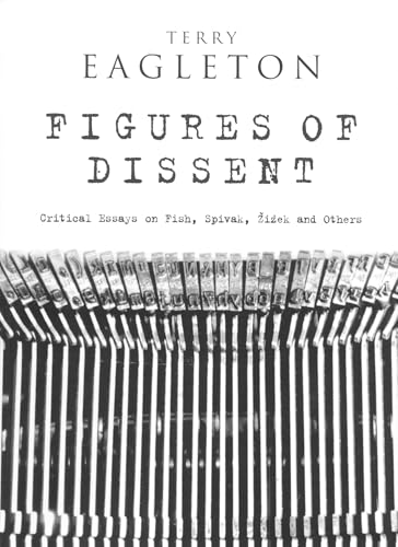 Figures of Dissent: Reviewing Fish, Spivak, Zizek and Others: Critical Essays on Fish, Spivak, Zizek and Others