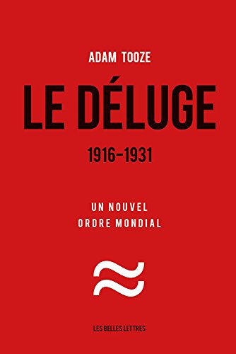 Download Le Déluge. 1916-1931: Un nouvel ordre mondial (Histoire) (French Edition)