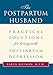 The Postpartum Husband : Practical Solutions for living with Postpartum Depression