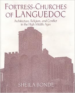 Fortress Churches Of Languedoc Architecture Religion And