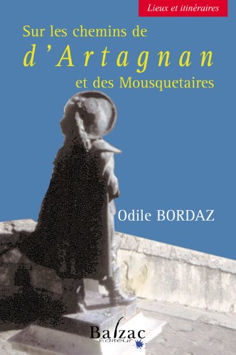 Sur les chemins de d'Artagnan et des mousquetaires