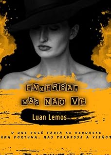 Livro Enxerga mas não vê: O que você faria se herdasse uma fortuna mas perdesse a visão