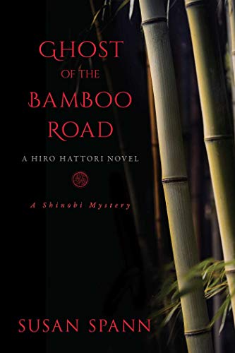 Ghost of the Bamboo Road: A Hiro Hattori Novel (A Shinobi Mystery Book 7) by Susan Spann