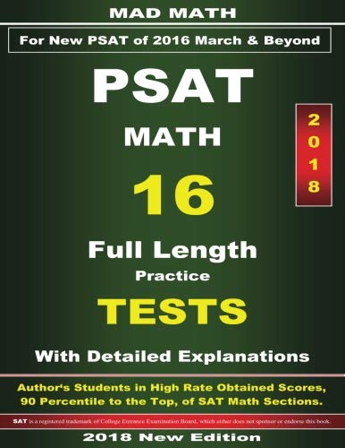 2018 New PSAT Math 16 Tests (Mad Math Test Preparation)