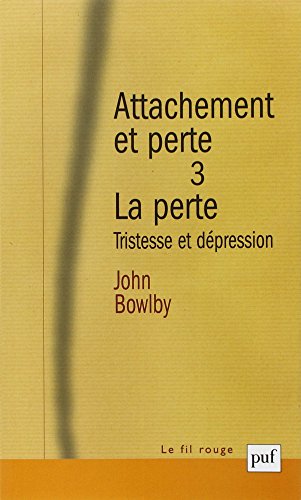 Attachement et perte, volume 3 : La Perte by John Bowlby