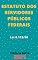 Livro Estatuto dos Servidores Públicos Federais – Lei 8.112/90: Atualizado - 2021