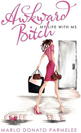 Awkward Bitch: My Life with MS