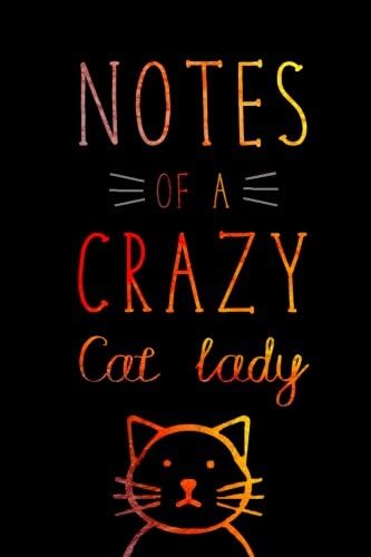 Notes of a Crazy Cat Lady: 120-Page Lined Cat Journal Notebook: Volume 2 (Gifts for Cat Lovers)
