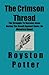 The Crimson Thread: The Struggle to Become Jesus During the Revolt Against Rome, An Historical Novel by Royston Potter