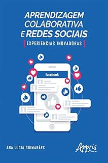 Livro Aprendizagem Colaborativa e Redes Sociais: Experiências Inovadoras