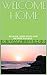 WELCOME HOME: Release Addictions and Return to Love by Dr. Suzanne J. Gelb PhD JD
