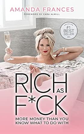Rich As F Ck More Money Than You Know What To Do With Kindle Edition By Frances Amanda Alwill Cara Religion Spirituality Kindle Ebooks Amazon Com
