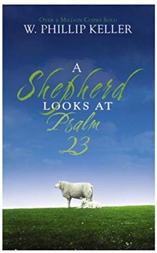 A Shepherd Looks At Psalm 23 Keller Phillip Amazon Com Books