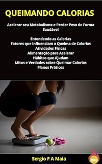Livro Queimando Calorias: Acelerar seu Metabolismo e Perca Peso de Forma Saudável