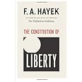 The Constitution of Liberty: The Definitive Edition (Volume 17) (The Collected Works of F. A. Hayek)