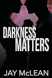 Darkness Matters