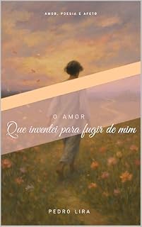 Livro O Amor que inventei para fugir de mim
