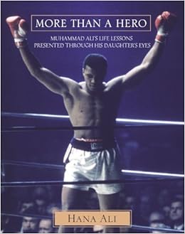 More Than A Hero Muhammad Alis Life Lessons Presented - 