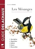 Les mésanges : Description, répartition, habitat, moeurs, observation by