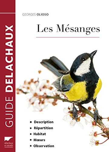 Les mésanges : Description, répartition, habitat, moeurs, observation by
