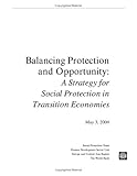 Balancing Protection and Opportunity : A Strategy for Social Protection in Transition Economies, , 0821348167