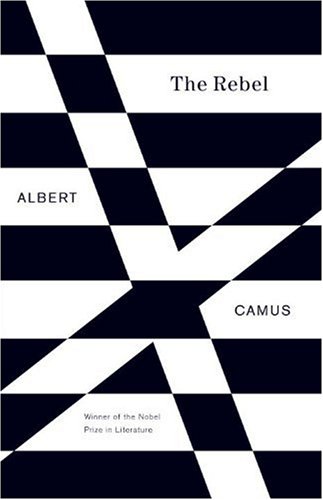 "The Rebel - An Essay on Man in Revolt" av Albert Camus