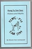 Kung Fu San Soo: History and Myths (Kung Fu San Soo Collection)