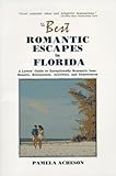 Front cover for the book The best romantic escapes in Florida : a lover's guide to exceptionally romantic inns, resorts, restaurants, activities by Pamela Acheson