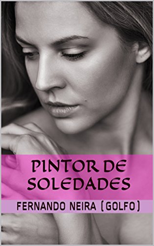Pintor de Soledades (Spanish Edition)