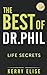 Dr. Phil: The Best of Dr. Phil! Secrets for Health, Happiness, and Life Success! (Self Confidence) (Dr. Phil, Dr. Phil Calvin McGraw, Self Confidence)