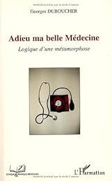 Adieu ma belle médecine
