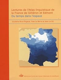 Lectures de l'Atlas linguistique de la France, de Gilliéron et Edmont