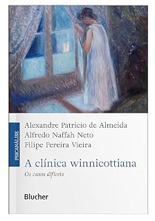 Livro A clínica winnicottiana: os casos difíceis