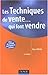 Les Techniques de vente... qui font vendre (French Edition) by 