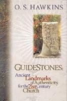 Guidestones: Ancient Landmarks of Authenticity for the 21st Century Church 0967158494 Book Cover