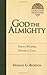 God the Almighty: Power, Wisdom, Holiness, Love (Volume 3) (Christian Foundations)