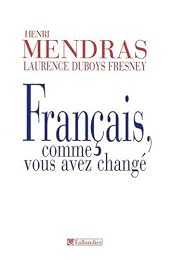 Français, comme vous avez changé
