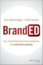 BrandED: Tell Your Story, Build Relationships, and Empower Learning