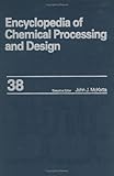 Encyclopedia of Chemical Processing and Design, , 0824724887