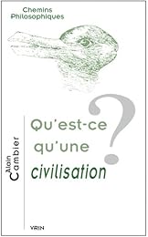 Qu'est-ce qu'une civilisation ?
