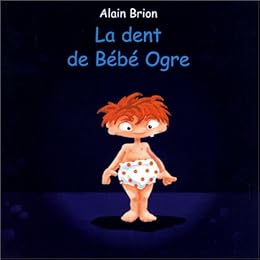 La  dent de bébé Ogre