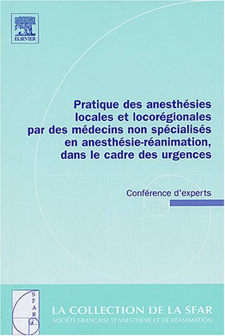 Pratique des anesthésies locales et locorégionales par des médecins non spécialisés en anesthésie-réanimation dans le cadre des urgences